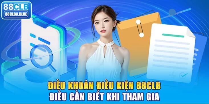 dieu-khoan-dieu-kien-88clb-dieu-can-biet-khi-tham-gia