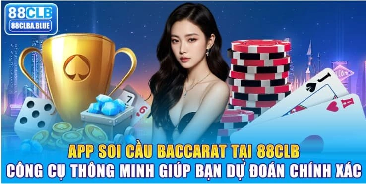 app-soi-cau-baccarat-tai-88clb-cong-cu-thong-minh-giup-ban-du-doan-chinh-xac