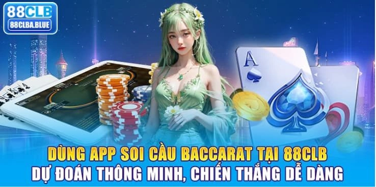dung-app-soi-cau-baccarat-tai-88clb-du-doan-thong-minh-chien-thang-de-dang