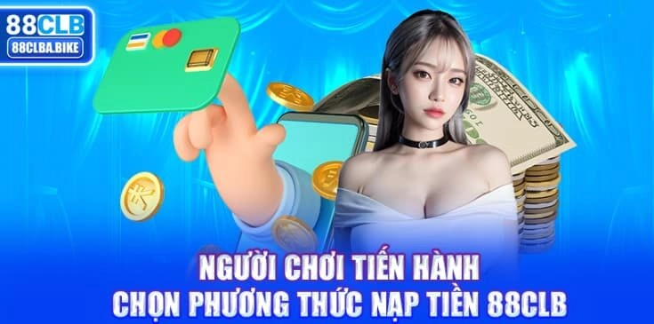 nguoi-choi-tien-hanh-chon-phuong-thuc-nap-tien-88clb