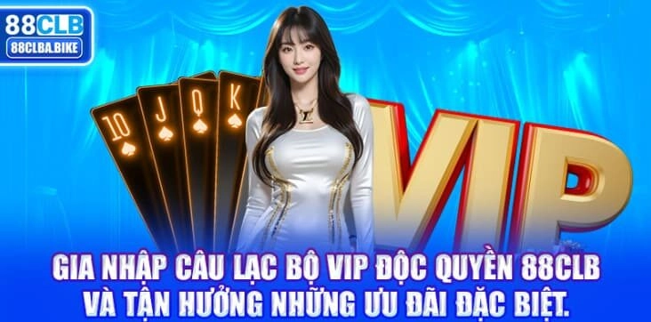 gia-nhap-cau-lac-bo-vip-doc-quyen-88clb-va-tan-huong-nhung-uu-dai-dac-biet-