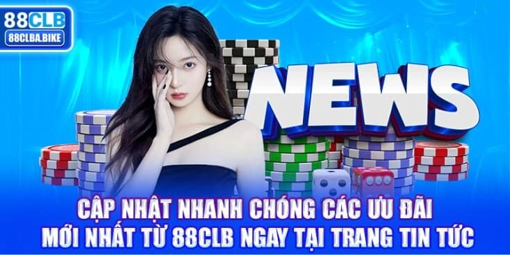 cap-nhat-nhanh-chong-cac-uu-dai-moi-nhat-tu-88clb-ngay-tai-trang-tin-tuc