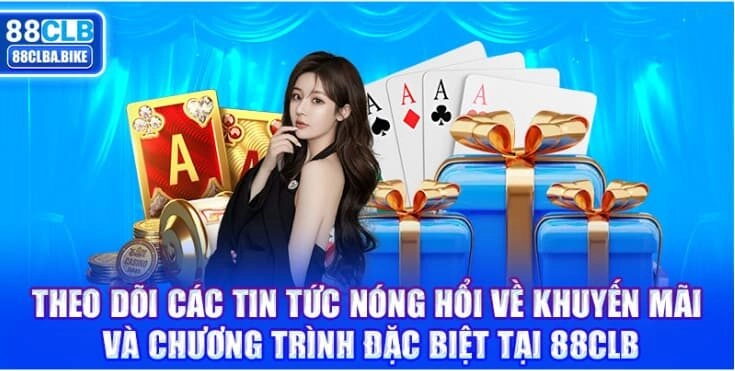 theo-doi-cac-tin-tuc-nong-hoi-ve-khuyen-mai-va-chuong-trinh-dac-biet-tai-88clb