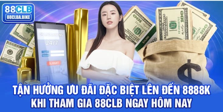 tan-huong-uu-dai-dac-biet-len-den-8888k-khi-tham-gia-88clb-ngay-hom-nay