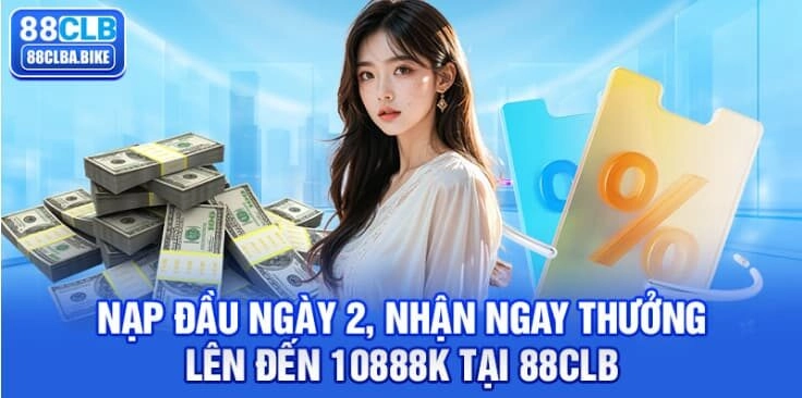 nap-dau-ngay-2-nhan-ngay-thuong-len-den-10888k-tai-88clb-