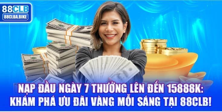 Nạp Đầu Ngày 7 Thưởng Lên Đến 15888K