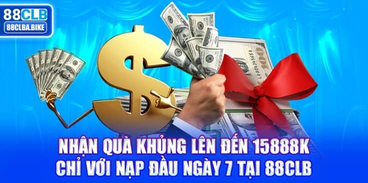 nhan-qua-khung-len-den-15888k-chi-voi-nap-dau-ngay-7-tai-88clb-