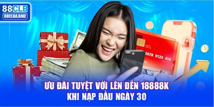 uu-dai-tuyet-voi-len-den-18888k-khi-nap-dau-ngay-30-