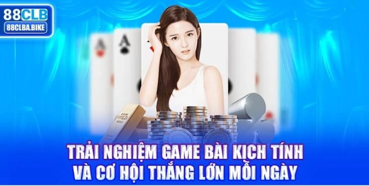 trai-nghiem-game-bai-kich-tinh-va-co-hoi-thang-lon-moi-ngay-