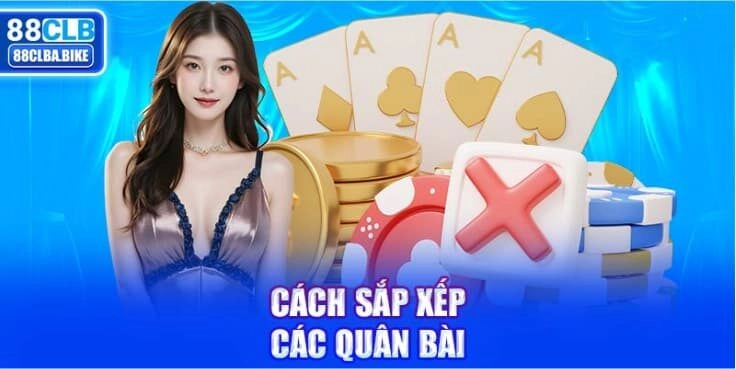 cach-sap-xep-cac-quan-bai