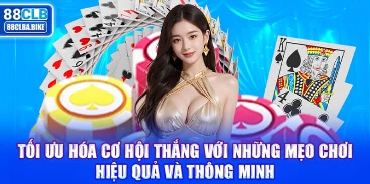 Tối ưu hóa cơ hội thắng với những mẹo chơi hiệu quả và thông minh