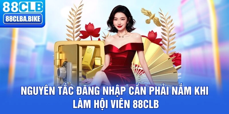 Nguyên tắc đăng nhập cần phải nắm khi làm hội viên 88CLB